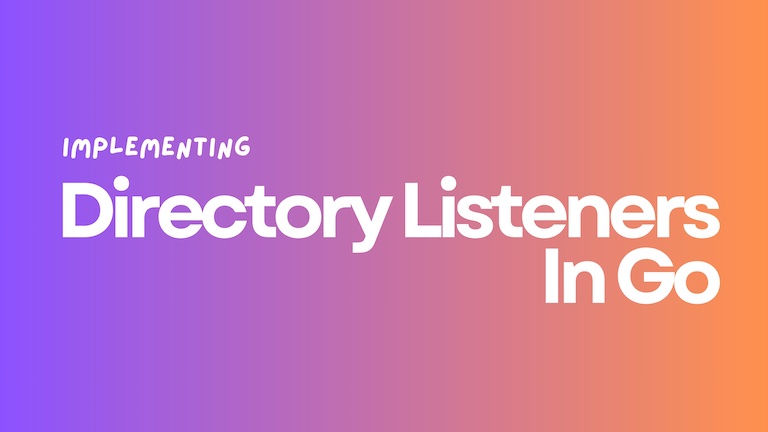 Implementing Directory Listeners In Go